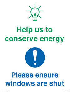 Help us to conserve energy - Ensure windows are shut